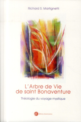 L'arbre de vie de saint Bonaventure. Théologie du voyage mystique