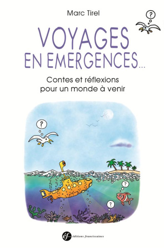 Voyages en émergences. Contes et réflexions pour un monde à venir