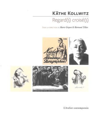 Käthe Kollwitz. Regard(s) croisé(s)