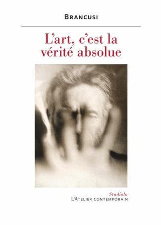 L'art, c'est la vérité absolue. Notes et aphorismes