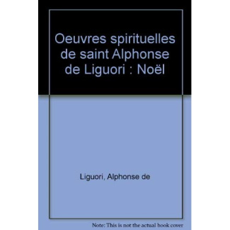 Oeuvres spirituelles de saint Alphonse de Liguori : Noël