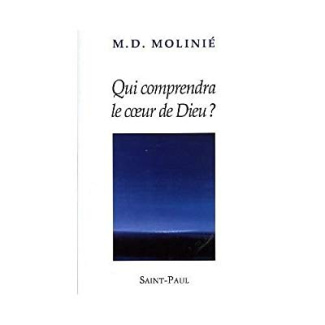 Qui comprendra le Coeur de Dieu ?