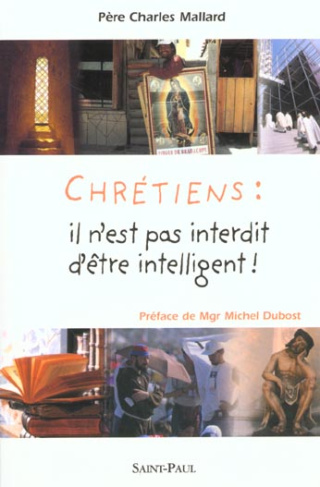 Chrétiens : il n'est pas interdit d'être intelligent !