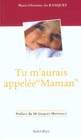 Tu m'aurais appelée "Maman"