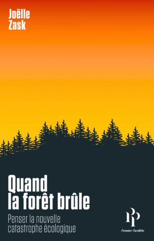 Quand la forêt brûle. Penser la nouvelle catastrophe écologique