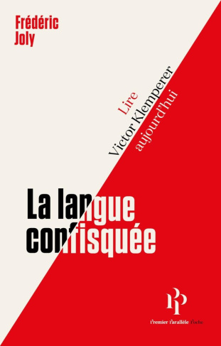 La langue confisquée. Lire Victor Klemperer aujourd'hui, Edition revue et augmentée