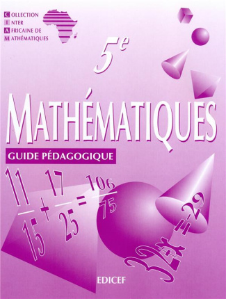 Mathématiques 5e CIAM. Guide pédagogique