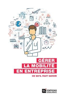 Gérer la mobilité en entreprise. Ce qu'il faut savoir