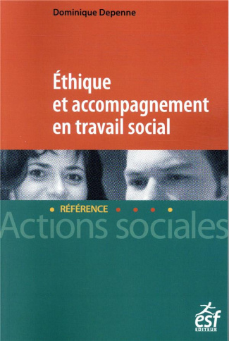 Ethique et accompagenment en travail social. 5e édition