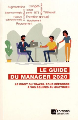 Le guide du manager. Le droit du travail pour répondre à vos équipes au quotidien, Edition 2020