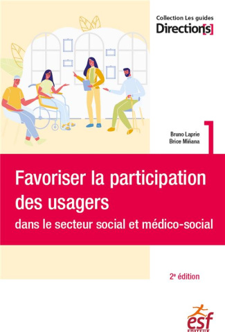 Favoriser la participation des usagers dans le secteur social et médico-social. 2e édition
