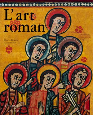 L'art roman. Edition revue et augmentée