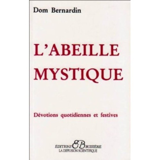L'ABEILLE MYSTIQUE DEVOTIONS QUOTIDIENNES ET FESTIVES