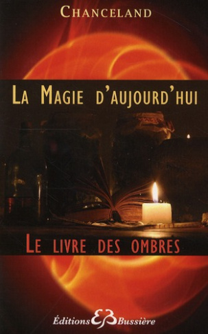 La magie d'aujourd'hui. Le livre des ombres