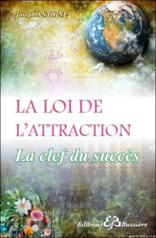 La loi de l'attraction : la clef du succès