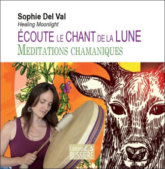 Ecoute le chant de la lune. Méditations chamaniques, 1 CD audio MP3