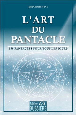 L'art du pantacle. 150 pantacles pour tous les jours