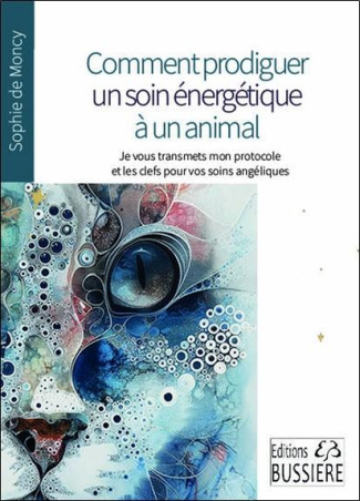 Comment prodiguer un soin énergétique à un animal ? Je vous transmets mon protocole et vous donne de