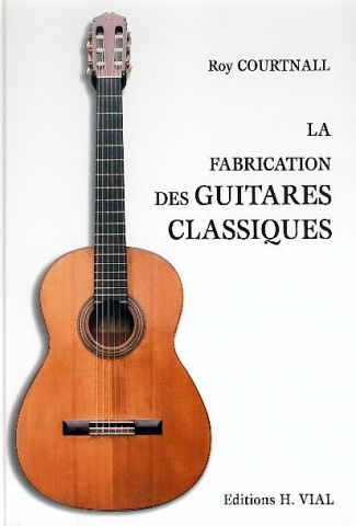 La fabrication des guitares classiques. Méthode espagnole