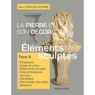 La pierre et son décor. Tome 3, Eléments sculptés