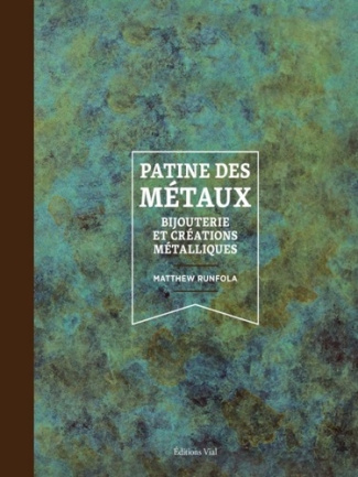 Patine des métaux. Bijouterie et créations métalliques