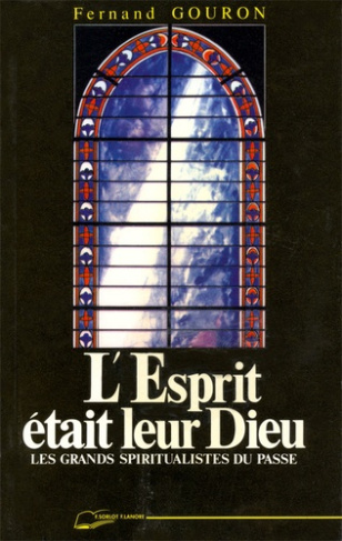 L'esprit était leur Dieu. Les grands spiritualistes du passé