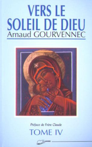 Vers le soleil de Dieu. Tome 4