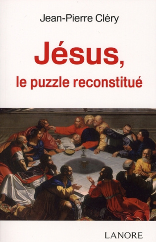 Jésus, le puzzle reconstitué