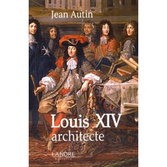 Louis XIV architecte