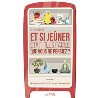 Et si jeûner était plus facile que vous ne pensiez ? Une expérience à tous les niveaux de conscience
