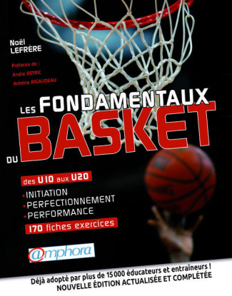 Les fondamentaux du basket. Des U10 aux U20