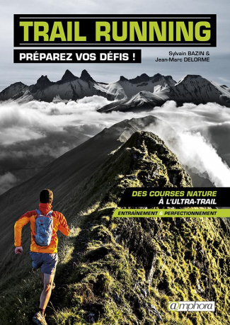 Trail running, préparez vos défis ! Des courses nature à l'ultra-rail
