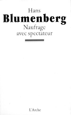 Naufrage avec spectateur. Paradigme d'une métaphore de l'existence