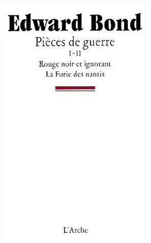 Pièces de guerre. Tome 1, Rouge noir et ignorant. Tome 2, La furie des nantis
