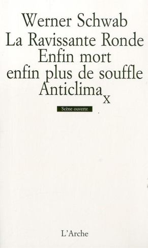 La ravissante Ronde d'après La Ronde du ravissant Monsieur Arthur Schnitzler Enfin mort enfin plus d