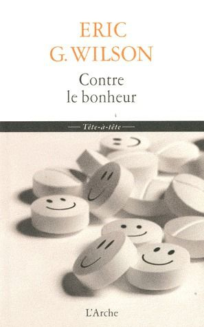 Contre le bonheur. Eloge de la mélancolie