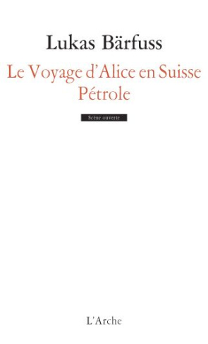 Le voyage d'Alice en Suisse ; Pétrole