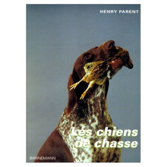 LES CHIENS DE CHASSE. Elevage et dressage