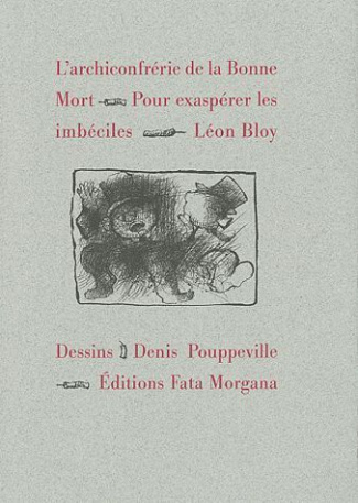 L'archiconfrérie de la Bonne Mort. Pour exaspérer les imbéciles