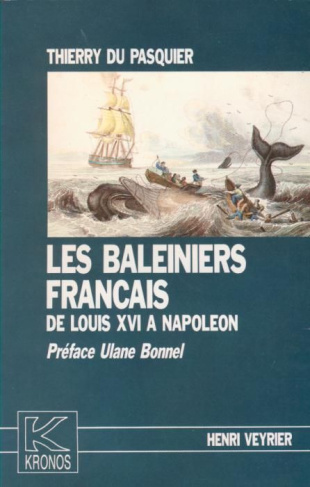 Les baleiniers français de Louis XVI à Napoléon. Kronos N° 2