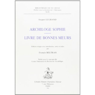 ARCHILOGE SOPHIE. - LIVRE DE BONNES MOEURS. EDITION CRITIQUE, AVEC INTRODUCTION, NOTES ET INDEX