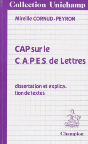 CAP SUR LE C.A.P.E.S. DE LETTRES. DISSERTATION ET EXPLICATION DE TEXTES.