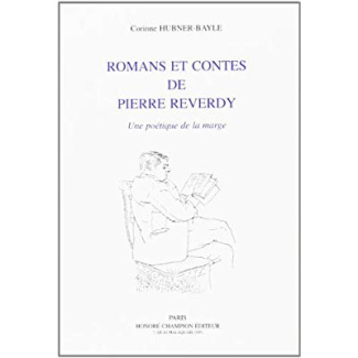 ROMANS ET CONTES DE PIERRE REVERDY. UNE POETIQUE DE LA MARGE. ETUDE SUR LE VOLEUR DE TALAN (1917),