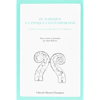 DU BAROQUE A L'EPOQUE CONTEMPORAINE. ASPECTS DES INSTRUMENTS A ARCHET.