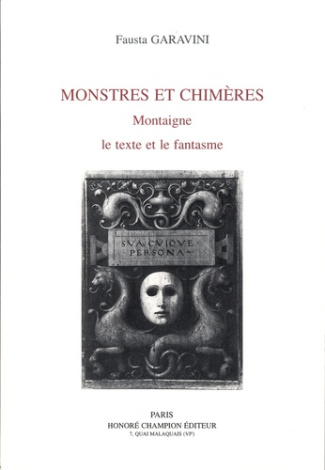 MONSTRES ET CHIMERES. MONTAIGNE, LE TEXTE ET LE FANTASME.