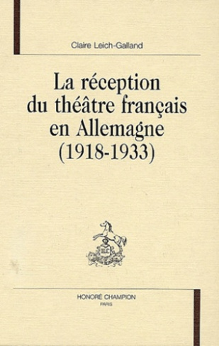 LA RECEPTION DU THEATRE FRANCAIS EN ALLEMAGNE (1918-1933).