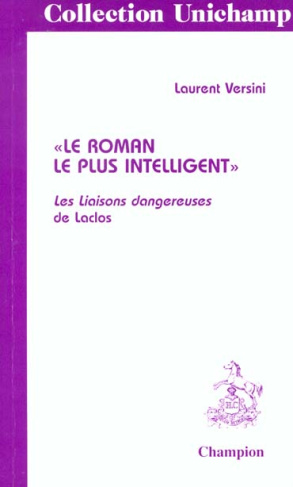 LE ROMAN LE PLUS INTELLIGENT. LES LIAISONS DANGEREUSES DE LACLOS.