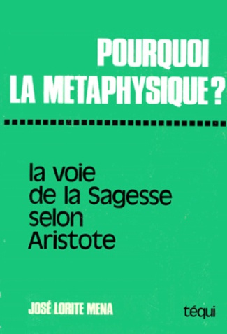 POURQUOI LA METAPHYSIQUE ? La voie de la sagesse selon Aristote