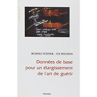 Données de base pour un élargissement de l'art de guérir. Selon les connaissances de la science de l