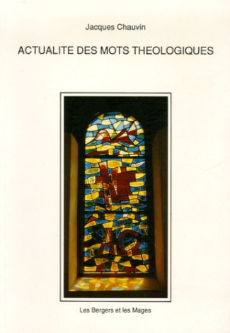 Actualité des mots théologiques